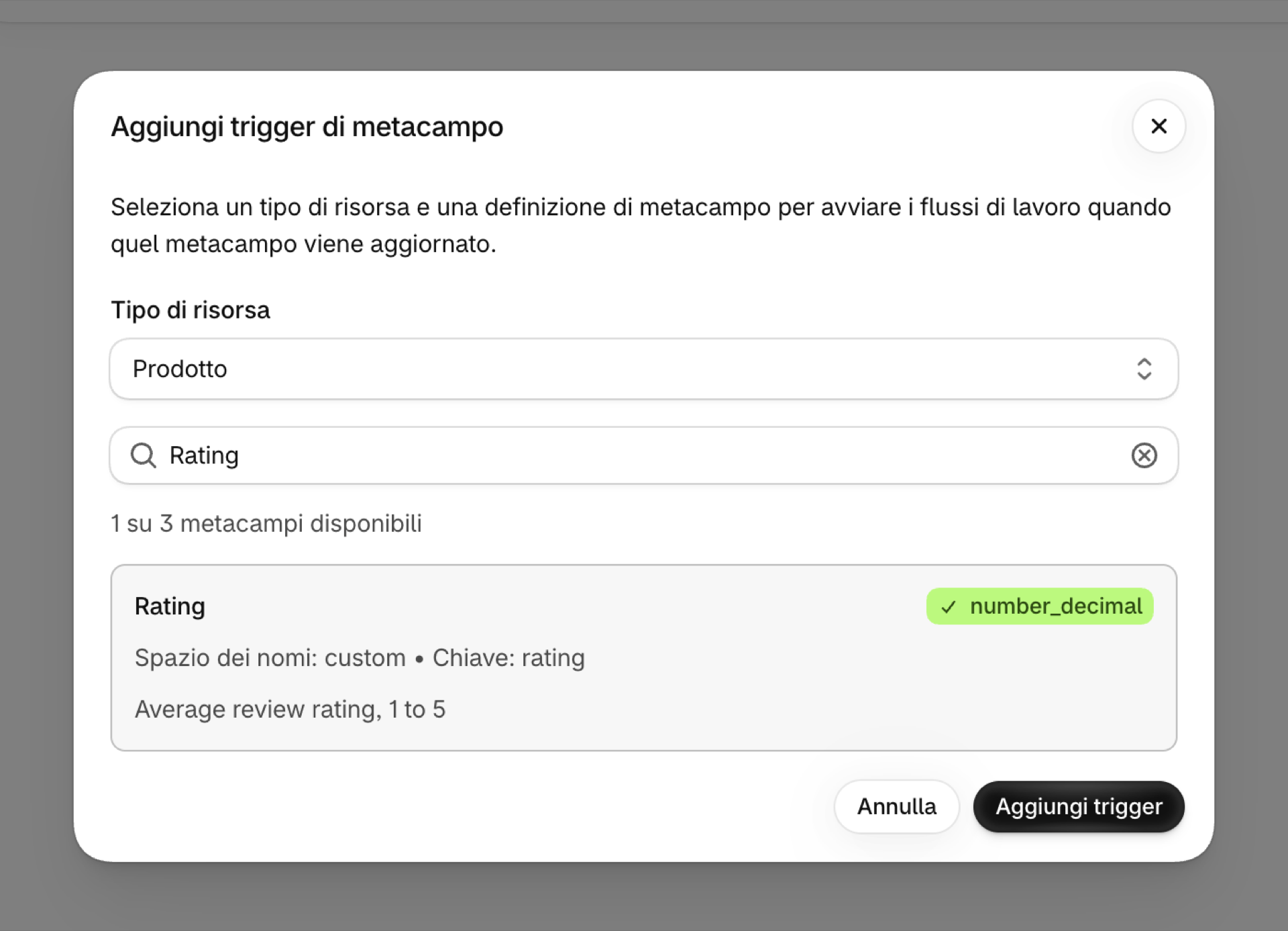 La finestra di dialogo “Aggiungi trigger metafield” con il tipo di risorsa “Prodotto” e i metacampi “Valutazione”, “custom.rating” e “selected” selezionati